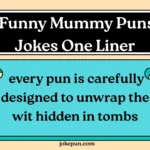 150+ Funny Mummy Puns and Jokes One Liner for (2026)