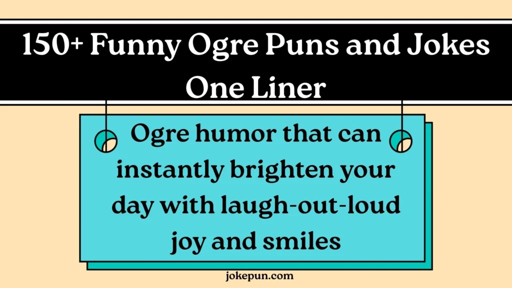 150+ Funny Ogre Puns and Jokes One Liner for (2026)