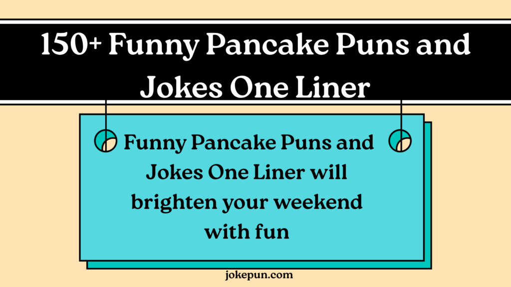 150+ Funny Pancake Puns and Jokes One Liner