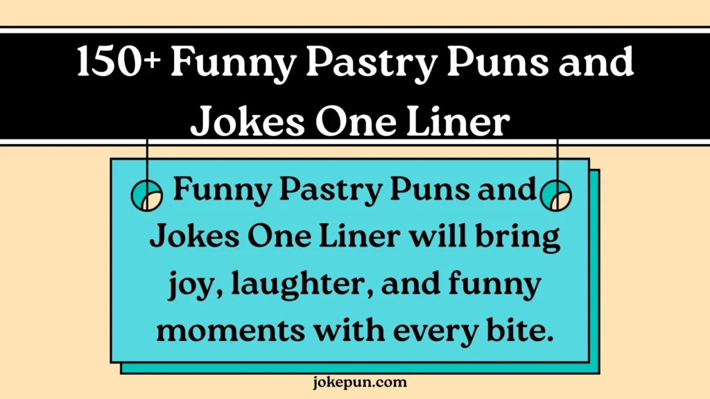 150+ Funny Pastry Puns and Jokes One Liner for (2026)
