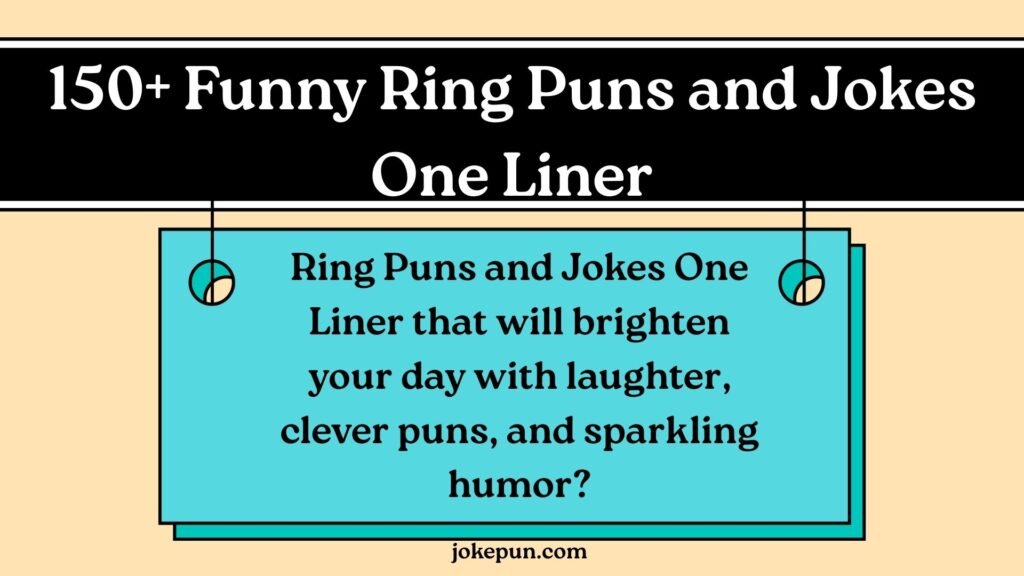 150+ Funny Ring Puns and Jokes One Liner for (2026)
