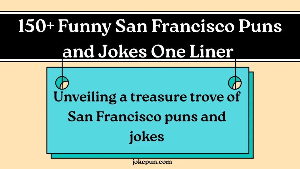 150+ Funny San Francisco Puns and Jokes One Liner for (2026)