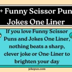 150+ Funny Scissor Puns and Jokes One Liner for (2026)