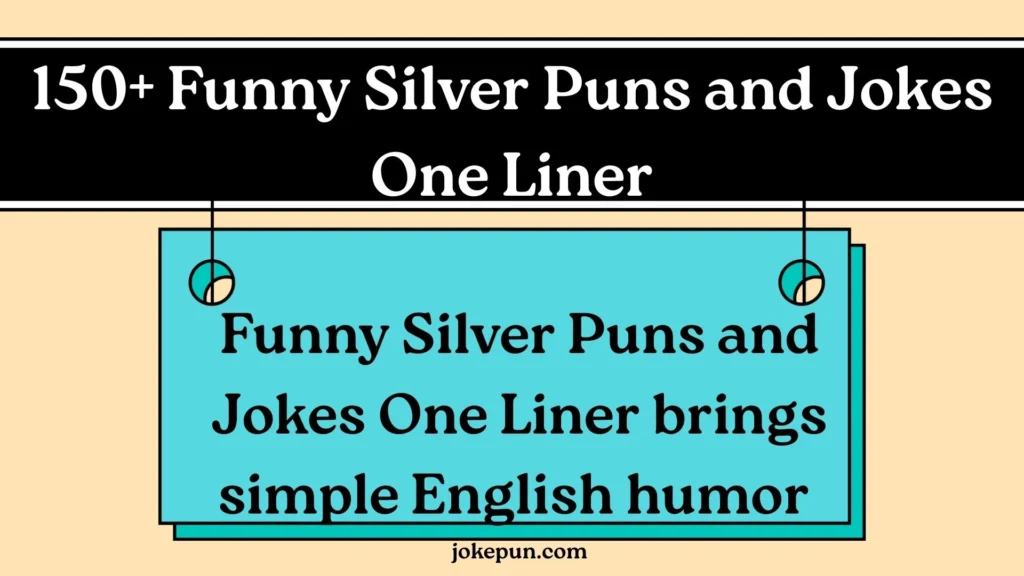 150+ Funny Silver Puns and Jokes One Liner for (2026)