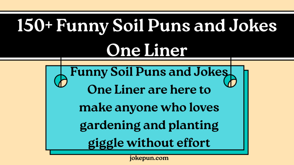 150+ Funny Soil Puns and Jokes One Liner for (2026)