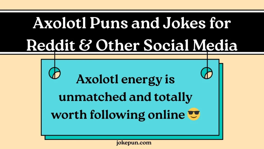 Axolotl Puns and Jokes for Reddit & Other Social Media