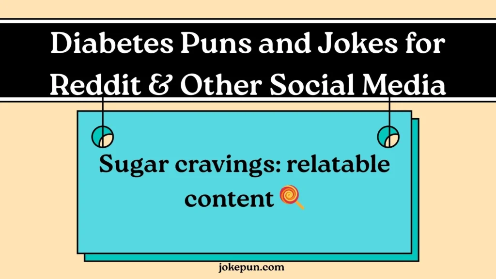 Diabetes Puns and Jokes for Reddit & Other Social Media