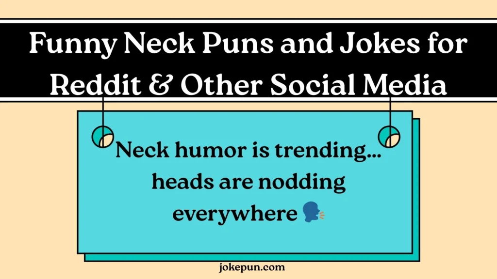 Funny Neck Puns and Jokes for Reddit & Other Social Media
