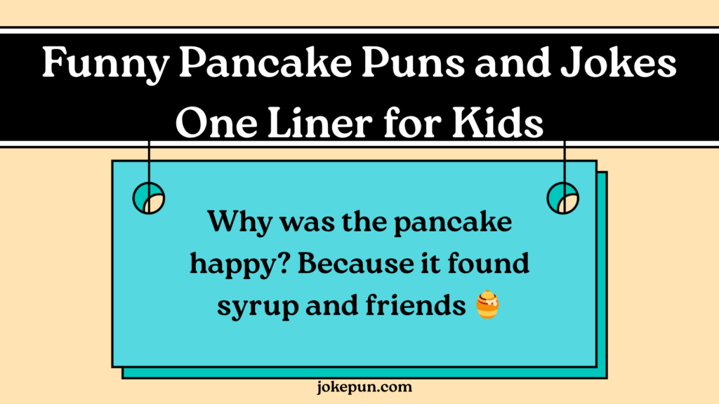 Funny Pancake Puns and Jokes One Liner for Kids