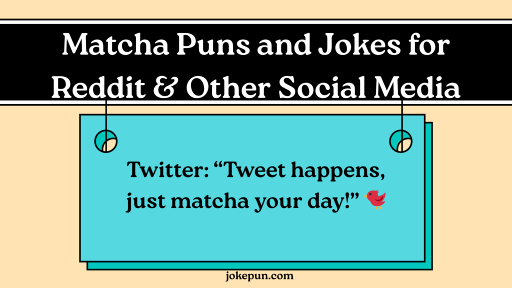 Matcha Puns and Jokes for Reddit & Other Social Media