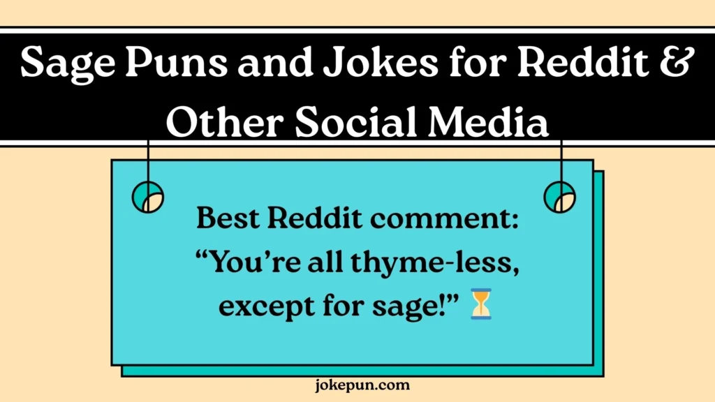 Sage Puns and Jokes for Reddit & Other Social Media