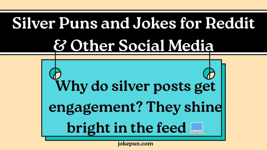 Silver Puns and Jokes for Reddit & Other Social Media
