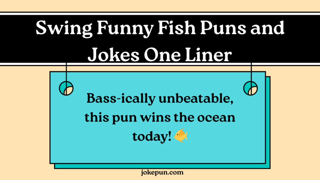Swing Funny Fish Puns and Jokes One Liner