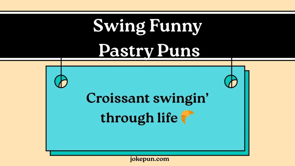 Swing Funny Pastry Puns