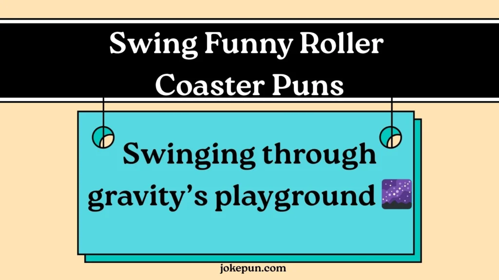 Swing Funny Roller Coaster Puns