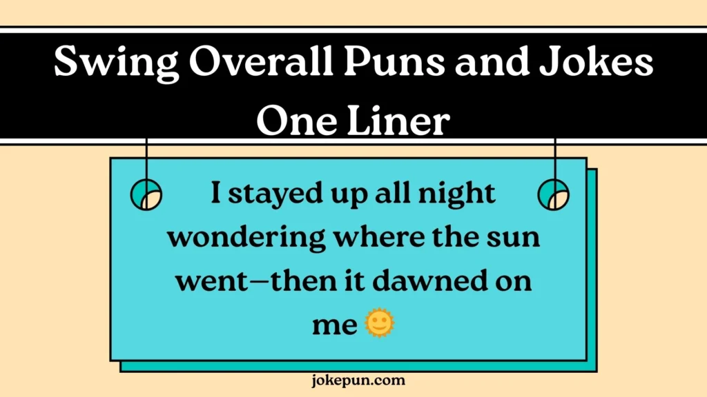 Swing Overall Puns and Jokes One Liner