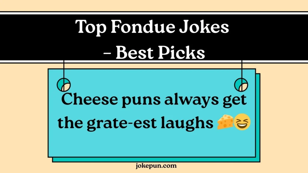 Top Fondue Jokes – Best Picks