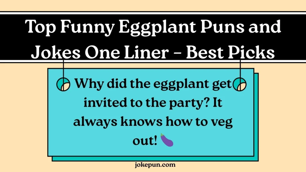 Top Funny Eggplant Puns and Jokes One Liner – Best Picks