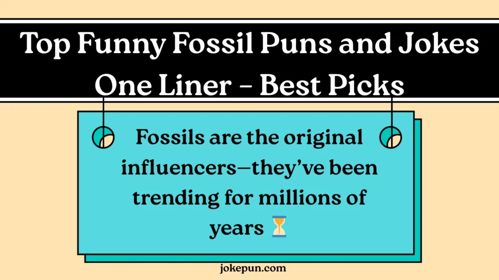 Top Funny Fossil Puns and Jokes One Liner – Best Picks