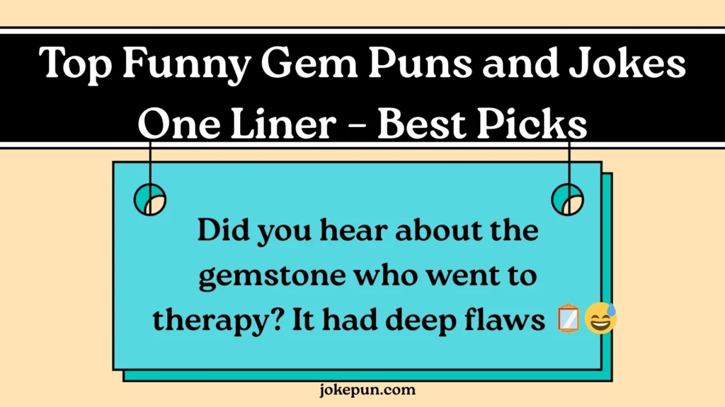 Top Funny Gem Puns and Jokes One Liner – Best Picks