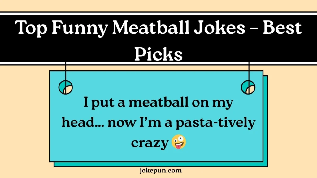 Top Funny Meatball Jokes – Best Picks