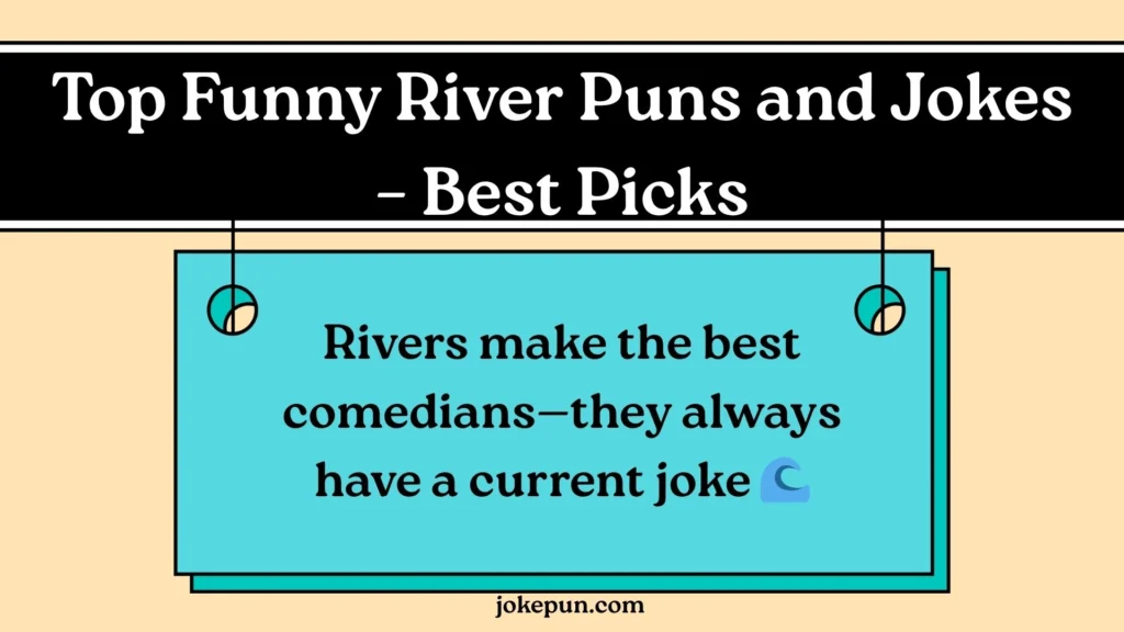 Top Funny River Puns and Jokes – Best Picks