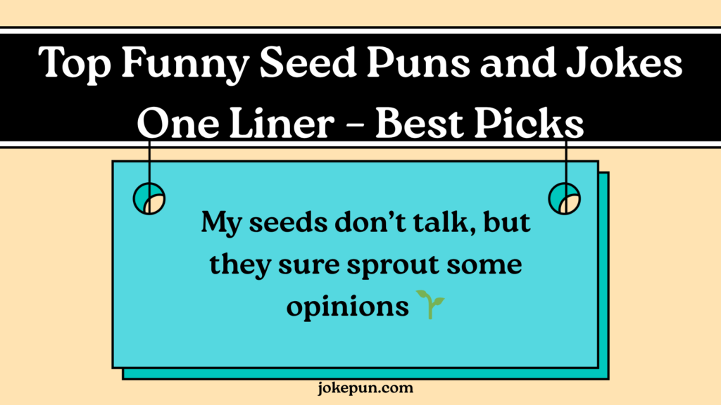 Top Funny Seed Puns and Jokes One Liner – Best Picks