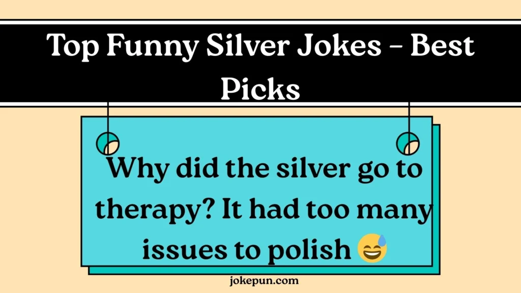 Top Funny Silver Jokes – Best Picks