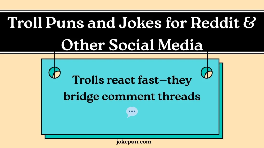 Troll Puns and Jokes for Reddit & Other Social Media