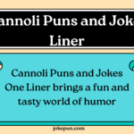 150+ Cannoli Puns and Jokes One Liner