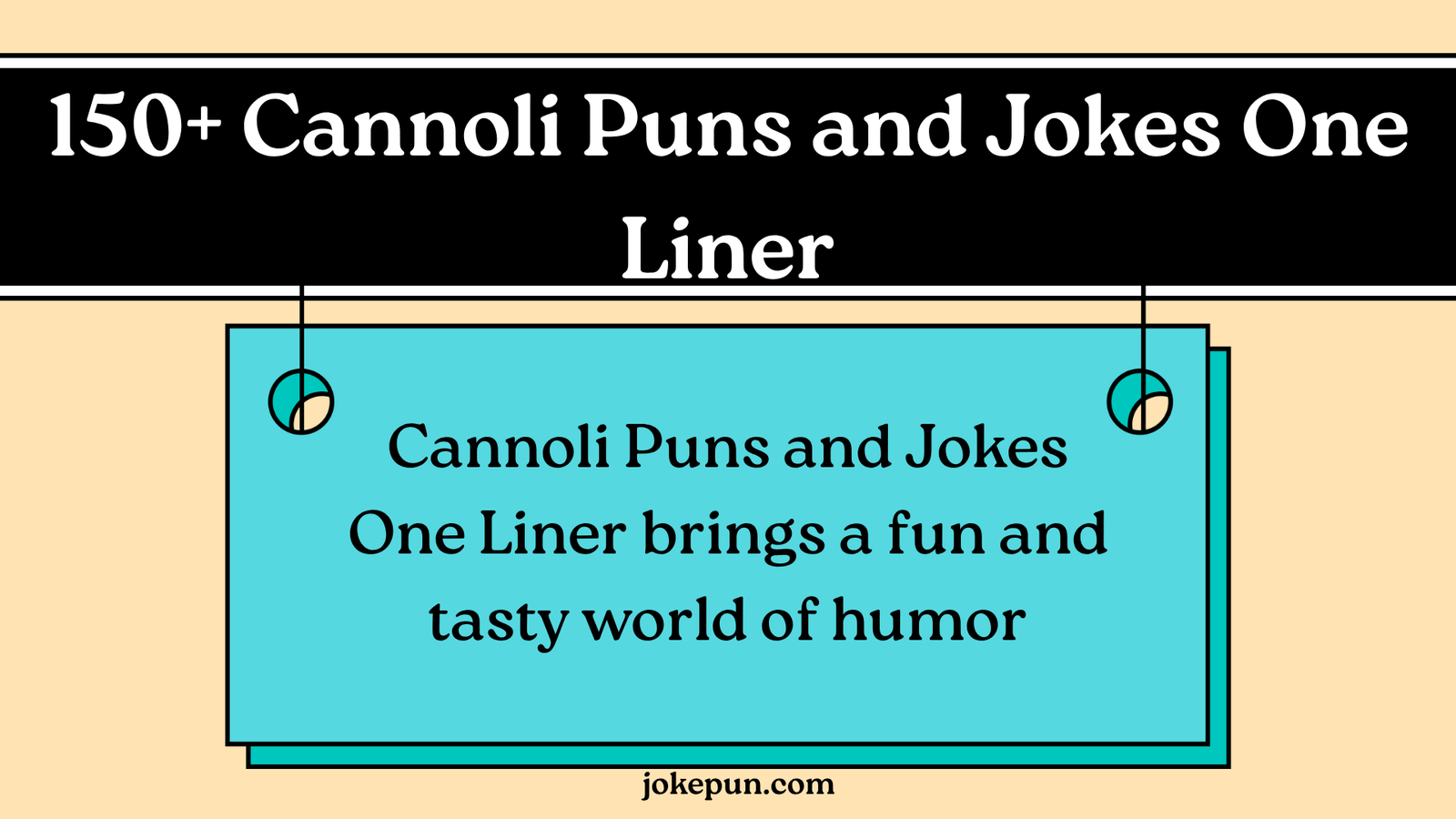 150+ Cannoli Puns and Jokes One Liner