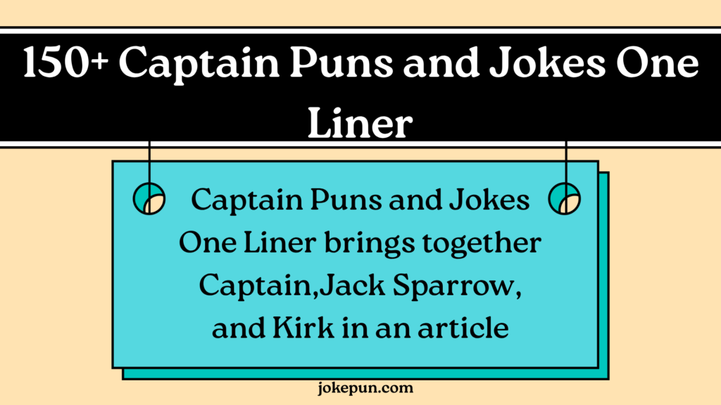 150+ Captain Puns and Jokes One Liner for (2026)