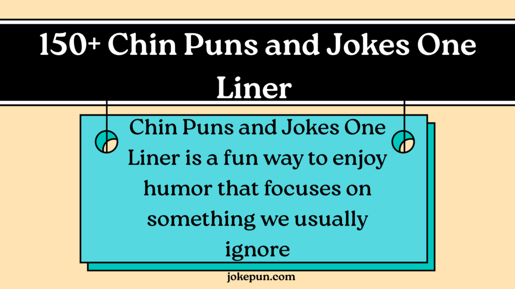 150+ Chin Puns and Jokes One Liner