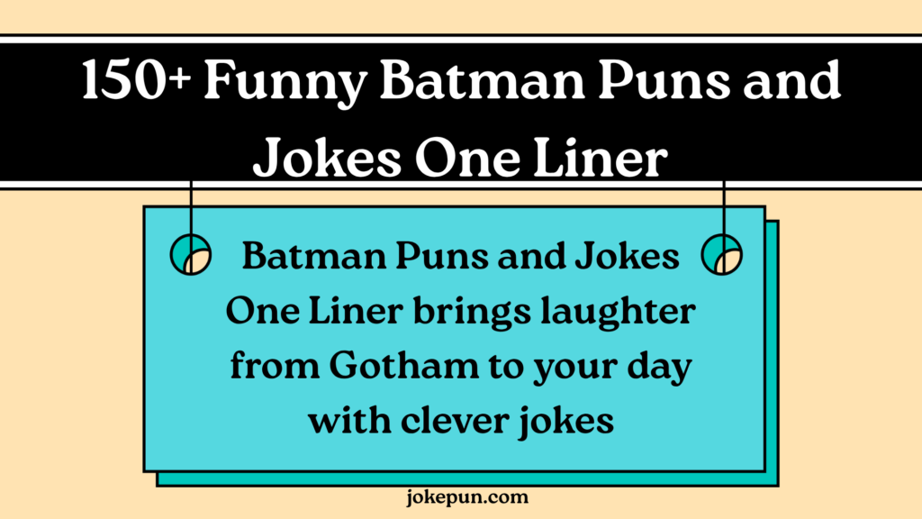 150+ Funny Batman Puns and Jokes One Liner