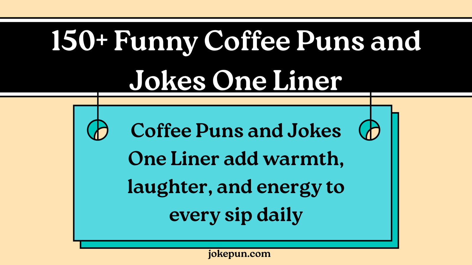 150+ Funny Coffee Puns and Jokes One Liner