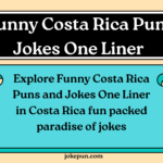 150+ Funny Costa Rica Puns and Jokes One Liner