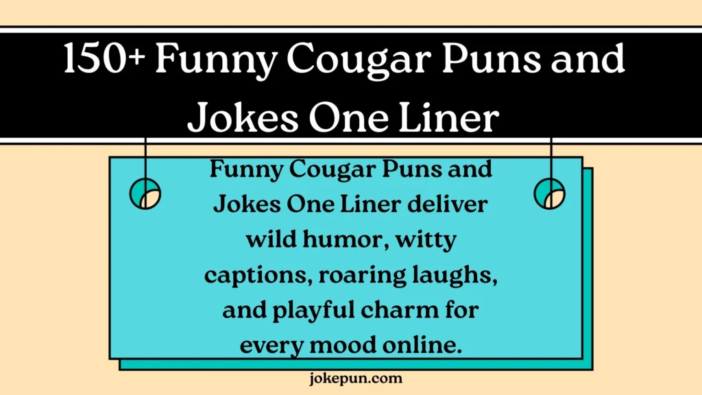 150+ Funny Cougar Puns and Jokes One Liner