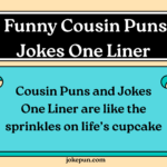 150+ Funny Cousin Puns and Jokes One Liner