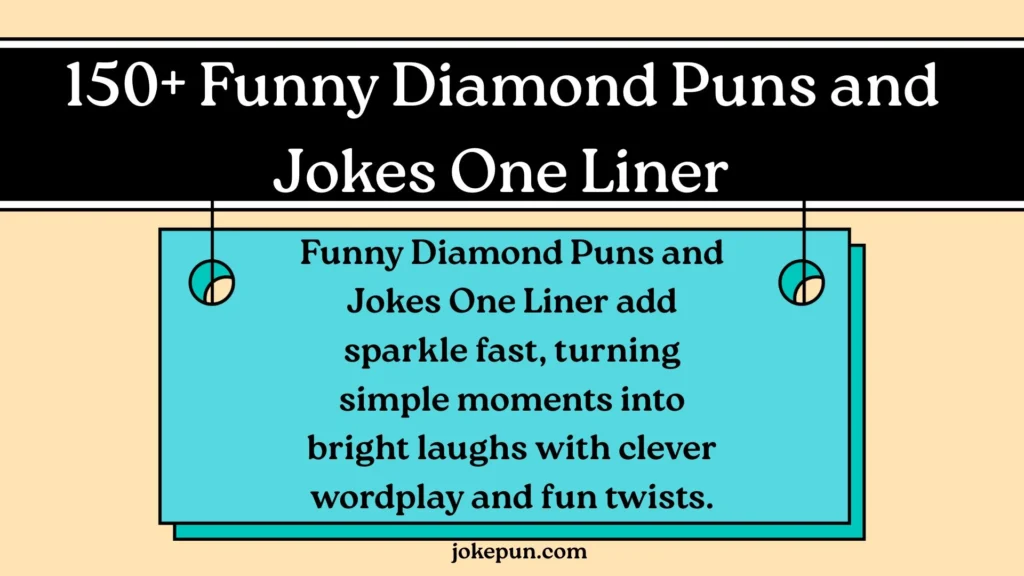 150+ Funny Diamond Puns and Jokes One Liner