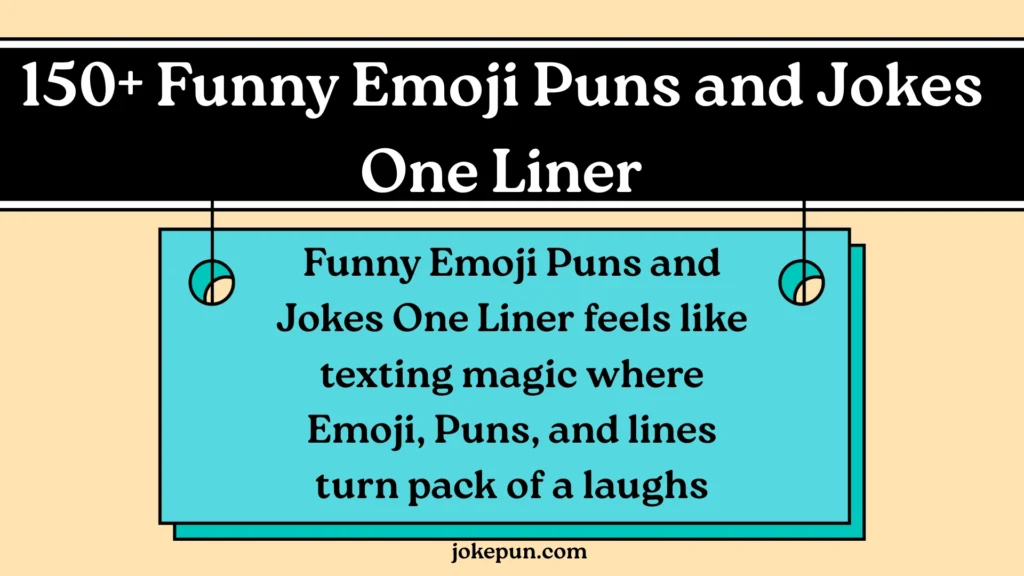 150+ Funny Emoji Puns and Jokes One Liner