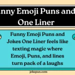 150+ Funny Emoji Puns and Jokes One Liner