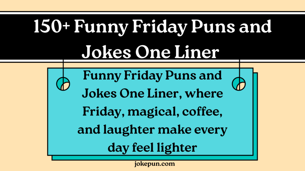 150+ Funny Friday Puns and Jokes One Liner for 2026