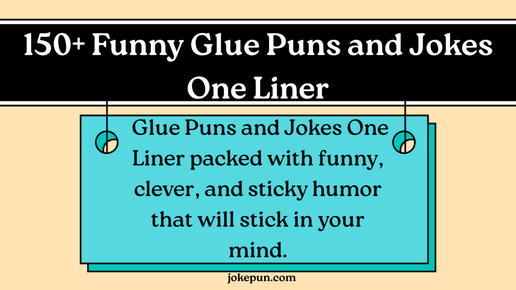 150+ Funny Glue Puns and Jokes One Liner for 2026