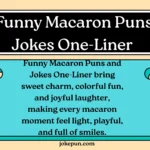 150+ Funny Macaron Puns and Jokes One-Liner