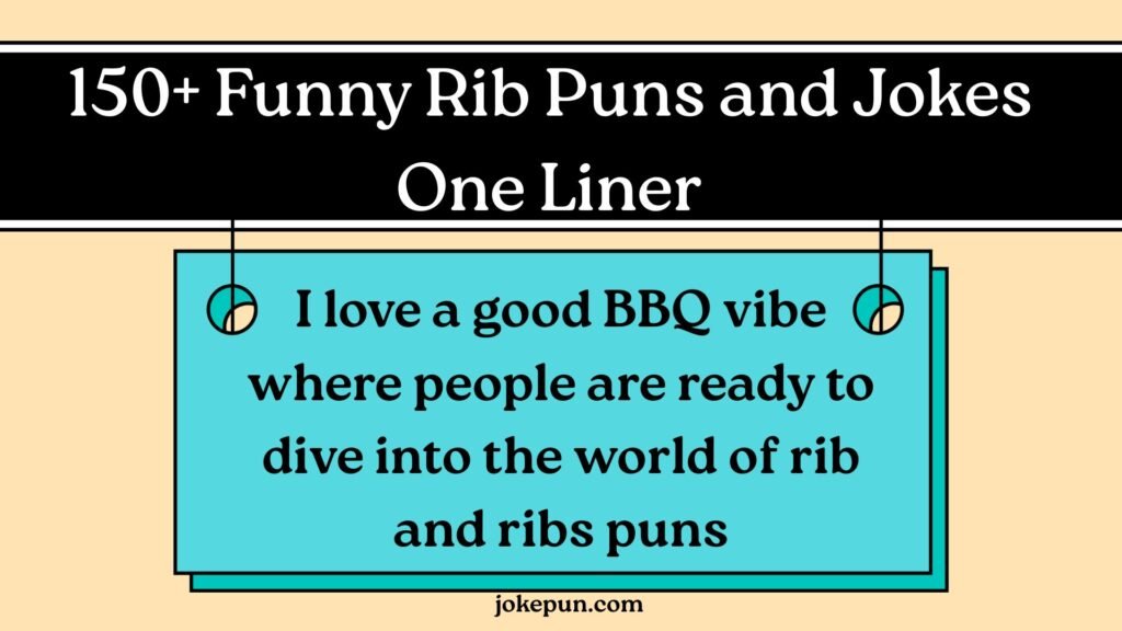 150+ Funny Rib Puns and Jokes One Liner