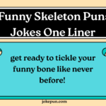 150+ Funny Skeleton Puns and Jokes One Liner