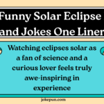 150+ Funny Solar Eclipse Puns and Jokes One Liner