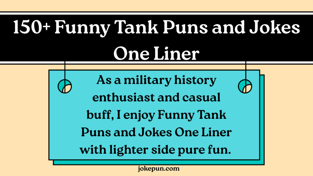 150+ Funny Tank Puns and Jokes One Liner for (2026)