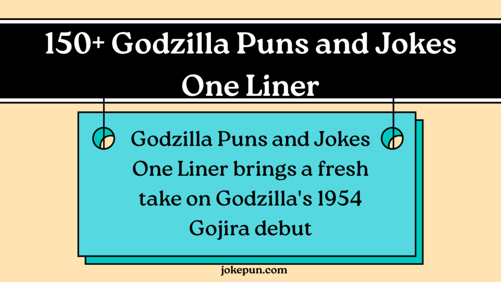 150+ Godzilla Puns and Jokes One Liner