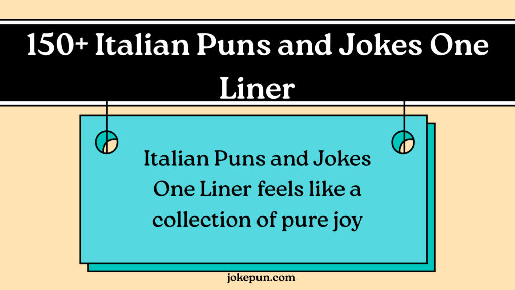 150+ Italian Puns and Jokes One Liner